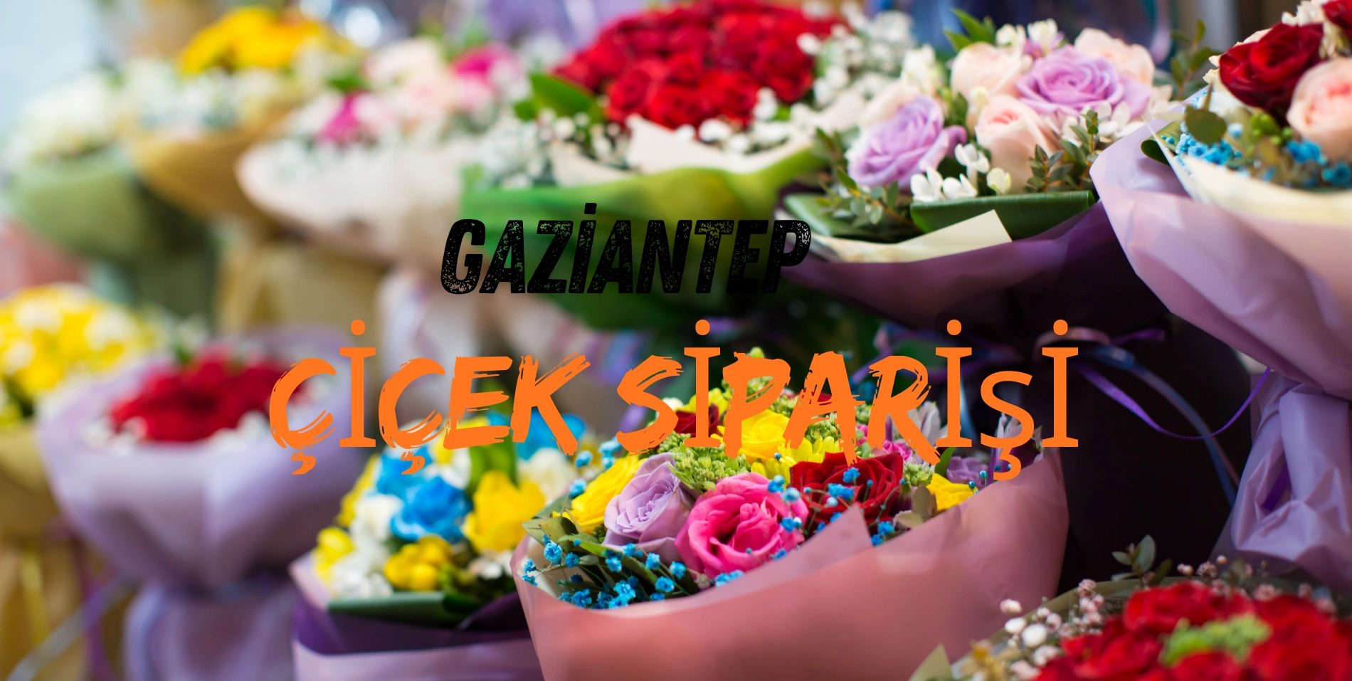 gaziantep çiçek siparişi
